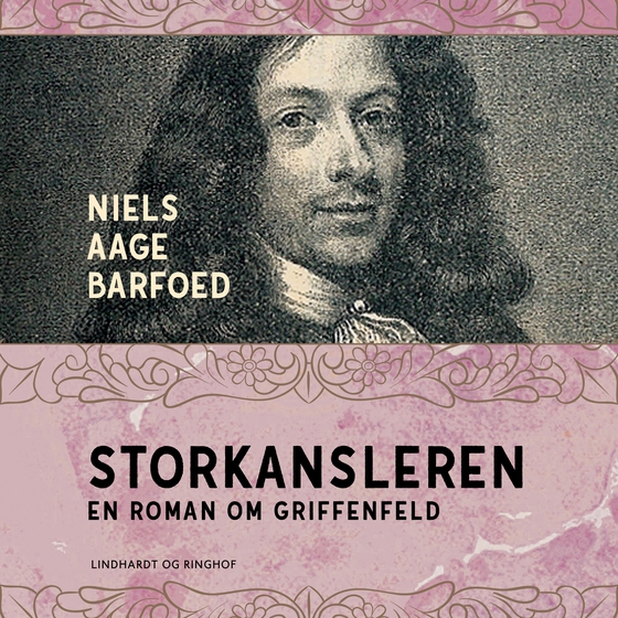 Storkansleren - En roman om Griffenfeld (lydbog) af Niels Aage Barfoed