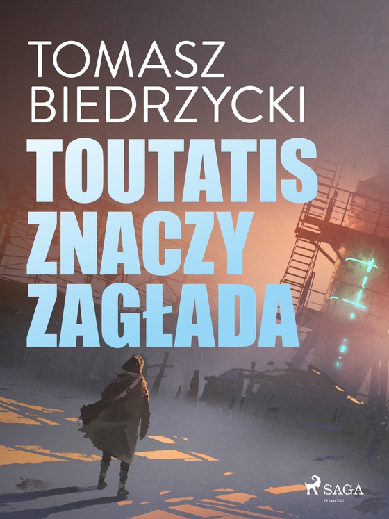 Toutatis znaczy zagłada (e-bog) af Tomasz Biedrzycki