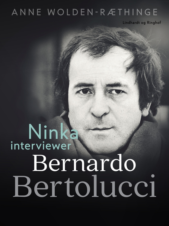 Ninka interviewer Bernardo Bertolucci (e-bog) af Anne Wolden-Ræthinge