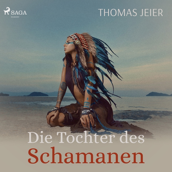 Die Tochter des Schamanen (lydbog) af Thomas Jeier