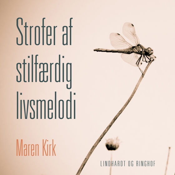 Strofer af stilfærdig livsmelodi (lydbog) af Maren Kirk