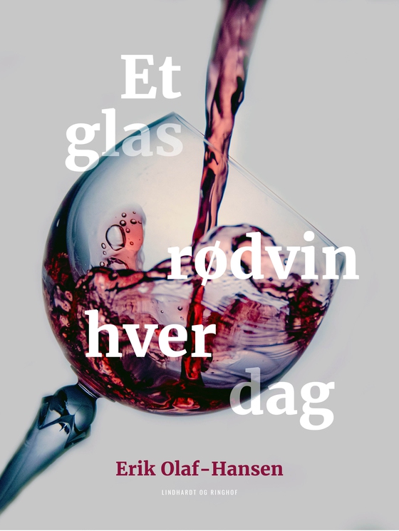 Et glas rødvin hver dag (e-bog) af Erik Olaf Hansen