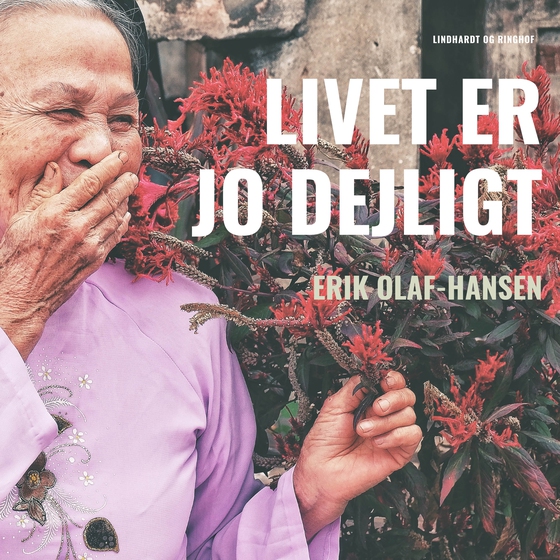 Livet er jo dejligt (lydbog) af Erik Olaf Hansen