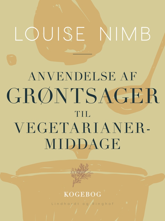 Anvendelse af grøntsager til vegetarianermiddage (e-bog) af Louise Nimb