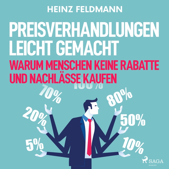 Preisverhandlungen leicht gemacht - Warum Menschen keine Rabatte und Nachlässe kaufen (lydbog) af Heinz Feldmann