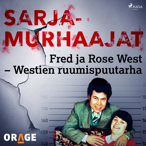 Fred ja Rose West – Westien ruumispuutarha (lydbog) af Orage