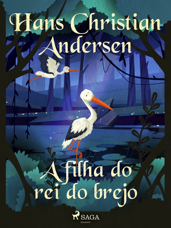 A filha do rei do brejo (e-bog) af Hans Christian Andersen