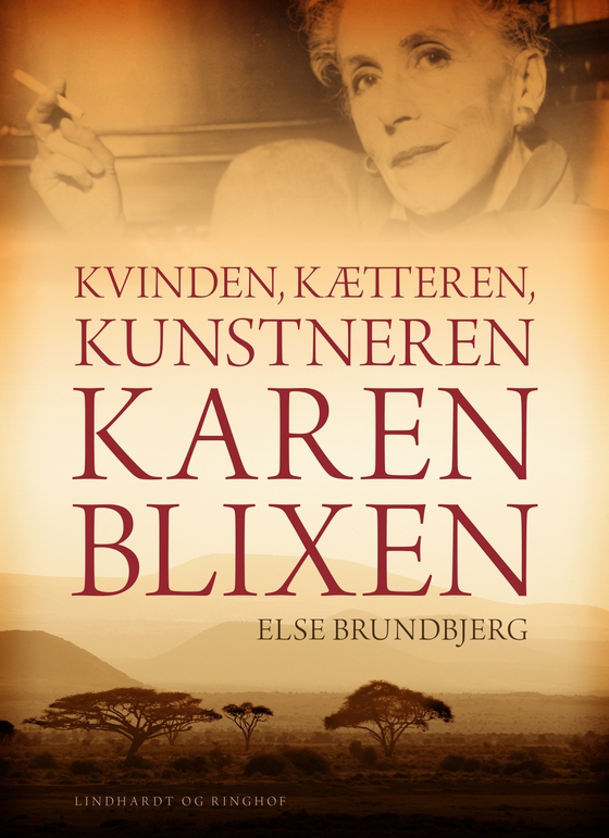 Kvinden, kætteren, kunstneren Karen Blixen (e-bog) af Else Brundbjerg