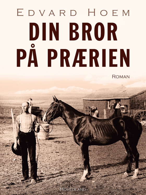 Din bror på prærien (e-bog) af Edvard Hoem