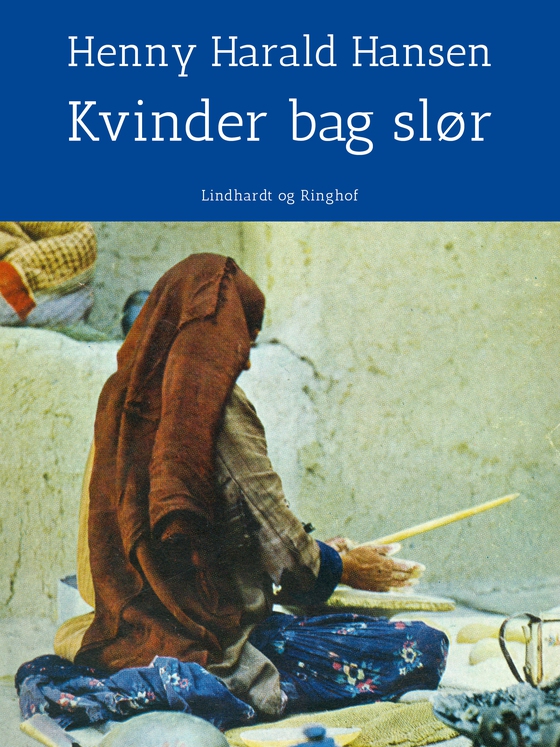 Kvinder bag slør - på rejse i Islams verden (e-bog) af Henny Harald Hansen