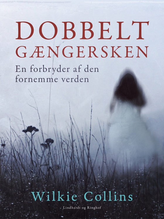 Dobbeltgængersken. En forbryder af den fornemme verden (e-bog) af Wilkie Collins
