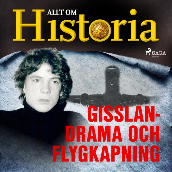 Gisslandrama och flygkapning (lydbog) af Allt Om Historia