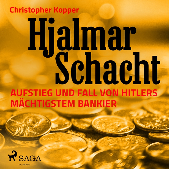 Hjalmar Schacht - Aufstieg und Fall von Hitlers mächtigstem Bankier (lydbog) af Christopher Kopper