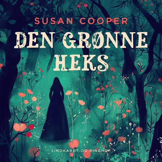 Den grønne heks (lydbog) af Susan Cooper