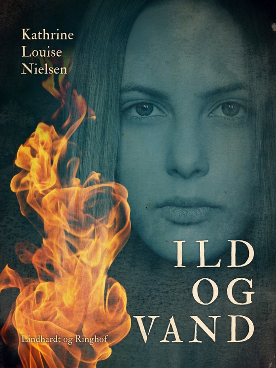 Ild og vand (e-bog) af Kathrine Louise Nielsen