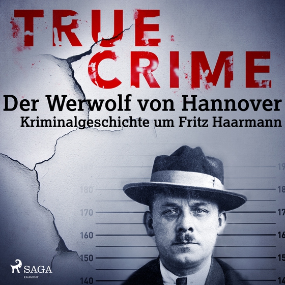 True Crime: Der Werwolf von Hannover - Kriminalgeschichte um Fritz Haarmann (lydbog) af Franziska Steinhauer