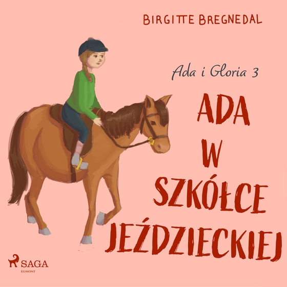 Ada i Gloria 3: Ada w szkółce jeździeckiej (lydbog) af Birgitte Bregnedal