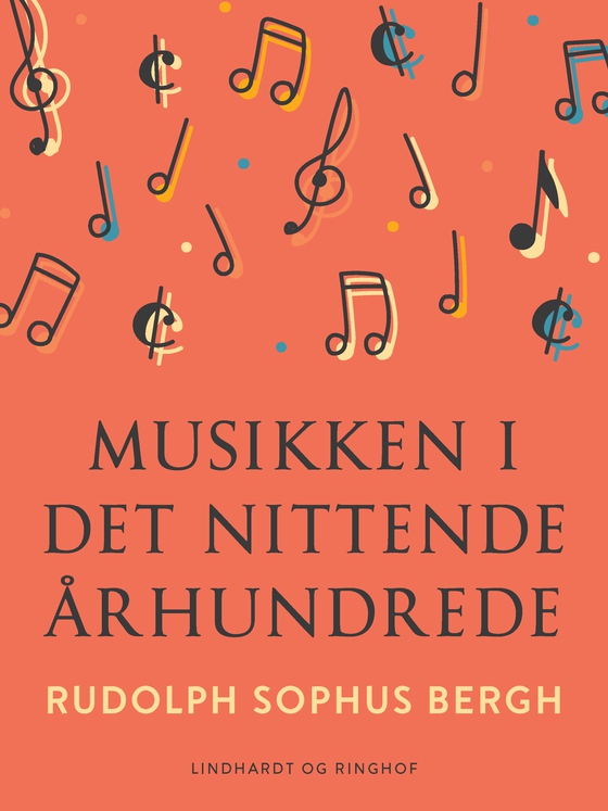 Musikken i det nittende århundrede (e-bog) af Rudolph Sophus Bergh