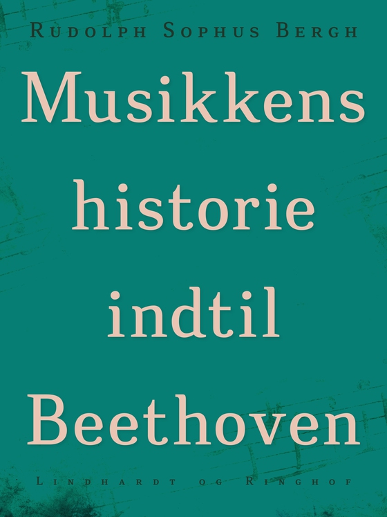 Musikkens historie indtil Beethoven (e-bog) af Rudolph Sophus Bergh