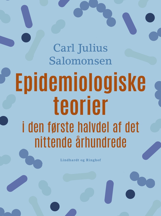 Epidemiologiske teorier i den første halvdel af det nittende århundrede (e-bog) af Carl Julius Salomonsen