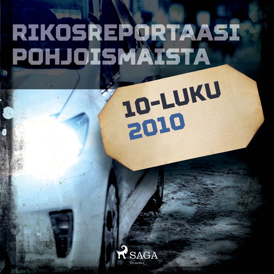 Rikosreportaasi Pohjoismaista 2010 (lydbog) af Eri Tekijöitä