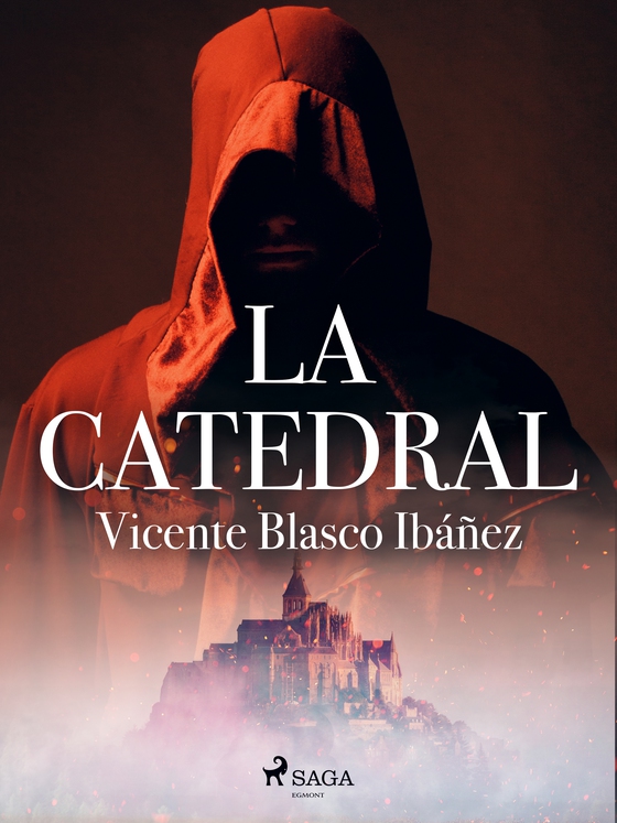 La catedral (e-bog) af Vicente Blasco Ibañez