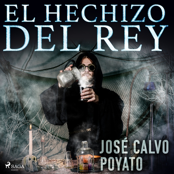 El hechizo del Rey (lydbog) af José Calvo Poyato