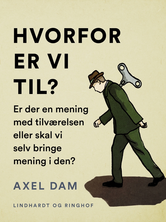 Hvorfor er vi til? Er der en mening med tilværelsen eller skal vi selv bringe mening i den?