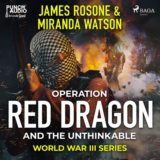 Operation Red Dragon and the Unthinkable (lydbog) af James Rosone