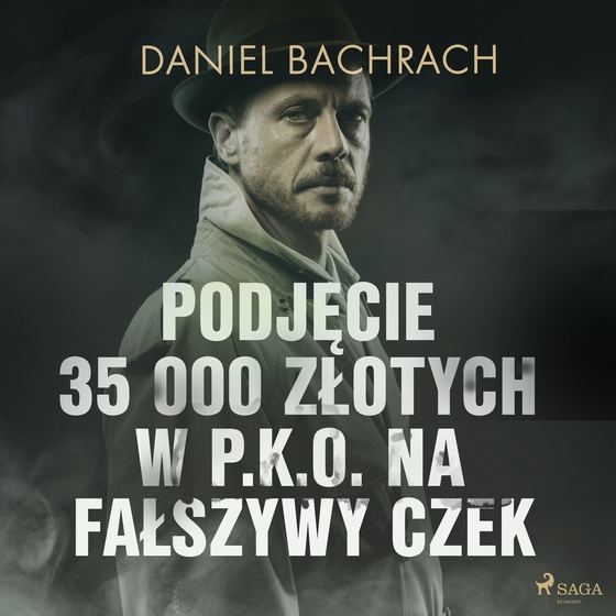 Podjęcie 35 000 złotych w P.K.O. na fałszywy czek (lydbog) af Daniel Bachrach