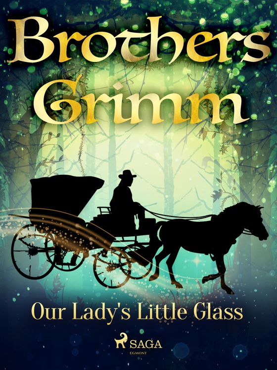 Our Lady's Little Glass (e-bog) af Brothers Grimm