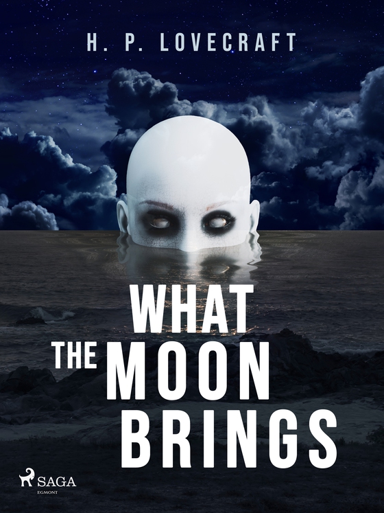 What the Moon Brings (e-bog) af H. P. Lovecraft