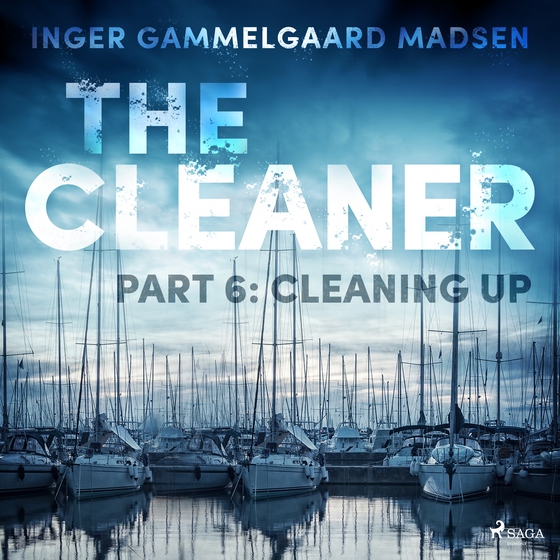 The Cleaner 6: Cleaning Up (lydbog) af Inger Gammelgaard Madsen