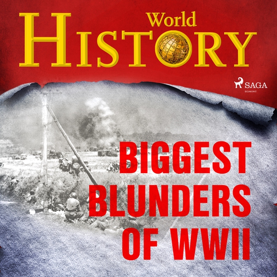 Biggest Blunders of WWII (lydbog) af World History