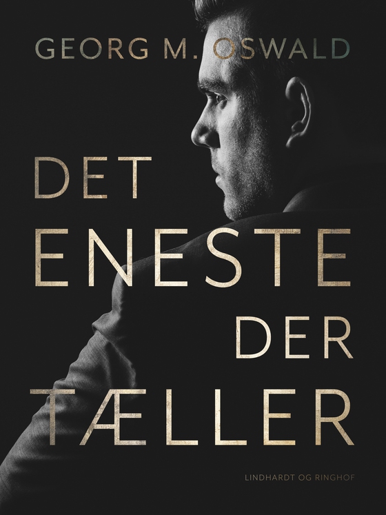 Det eneste der tæller (e-bog) af Georg M. Oswald