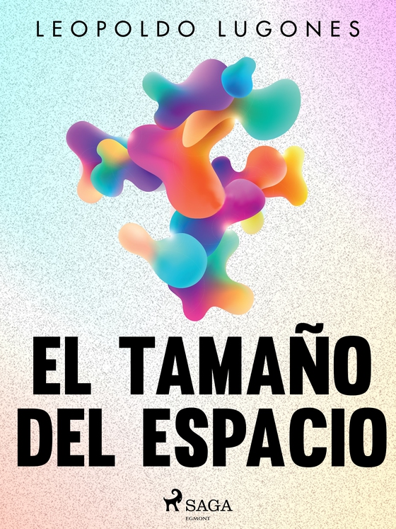El tamaño del espacio (e-bog) af Leopoldo Lugones