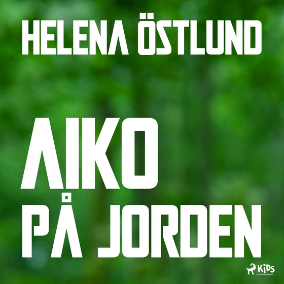 Aiko på jorden (lydbog) af Helena Östlund