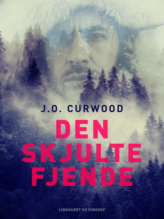 Den skjulte fjende (e-bog) af J.O. Curwood