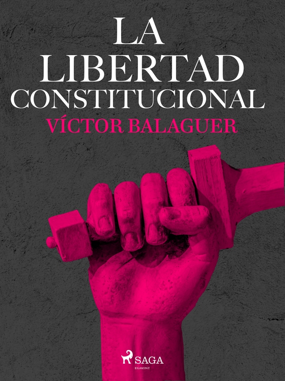 La libertad constitucional (e-bog) af Víctor Balaguer