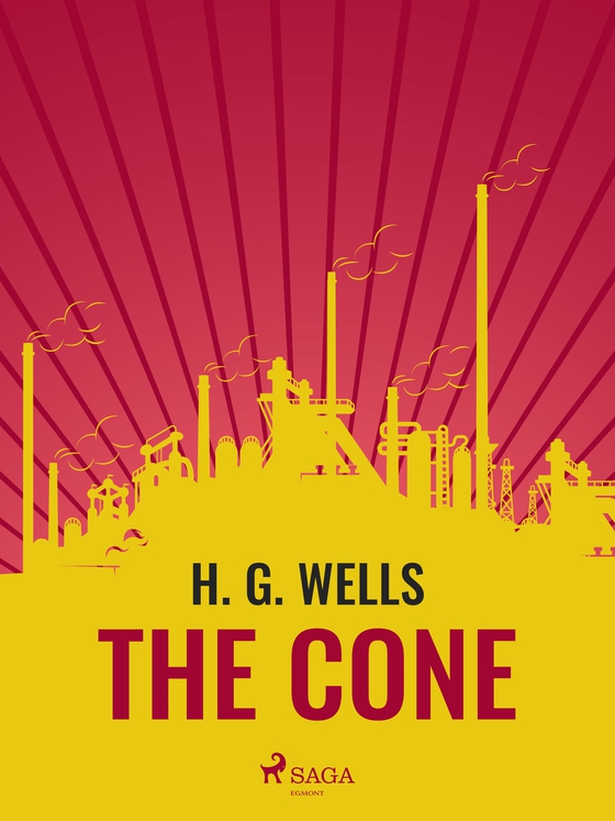 The Cone (e-bog) af H. G. Wells