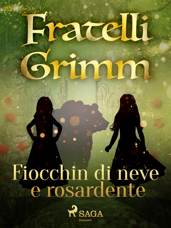 Fiocchin di neve e Rosardente (e-bog) af Fratelli Grimm