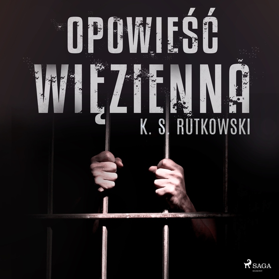 Opowieść więzienna (lydbog) af K. S. Rutkowski