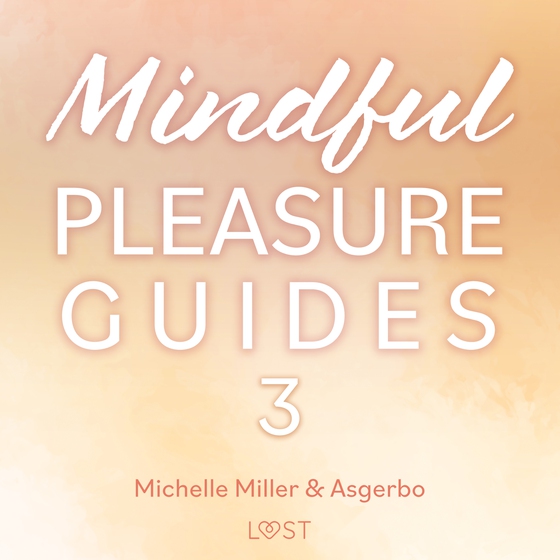 Mindful Pleasure Guides 3 – Indlæst af sexolog Asgerbo