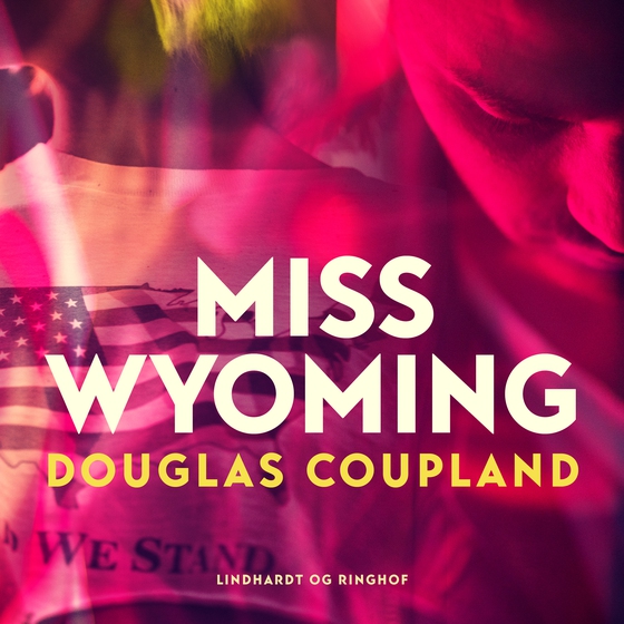 Miss Wyoming (lydbog) af Douglas Coupland