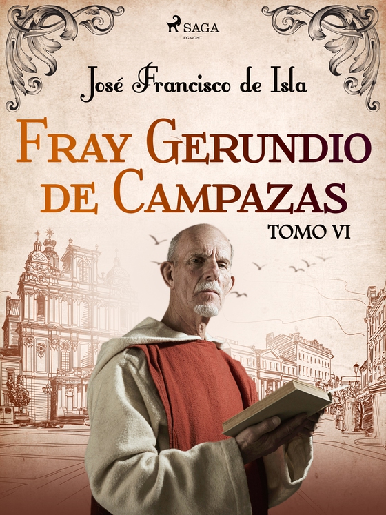 Fray Gerundio de Campazas. Tomo VI (e-bog) af José Francisco de Isla