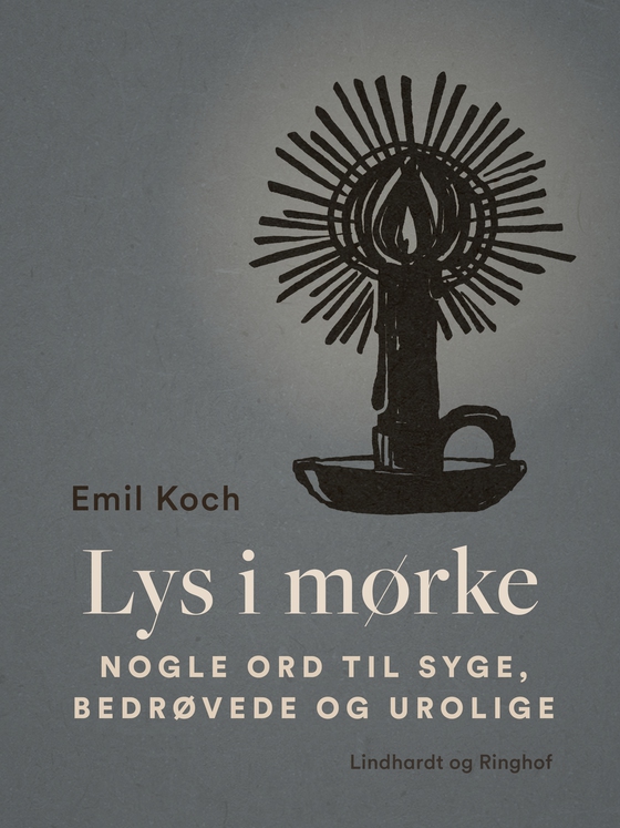 Lys i mørke. Nogle ord til syge, bedrøvede og urolige (e-bog) af Emil Koch