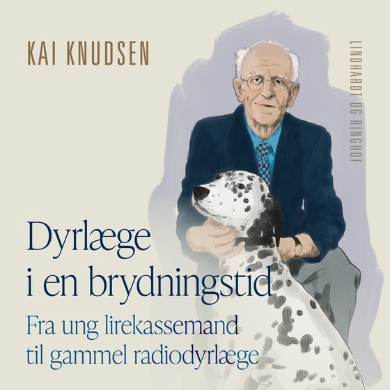 Dyrlæge i en brydningstid. Fra ung lirekassemand til gammel radiodyrlæge (lydbog) af Kai Knudsen