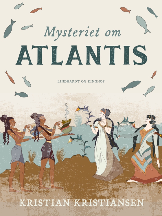 Mysteriet om Atlantis (e-bog) af Kristian Kristiansen