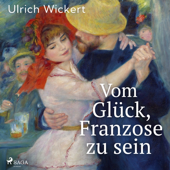 Vom Glück, Franzose zu sein (lydbog) af Ulrich Wickert