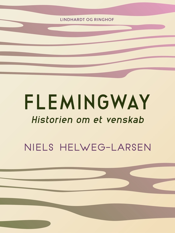 Flemingway – historien om et venskab (e-bog) af Niels Helweg-Larsen